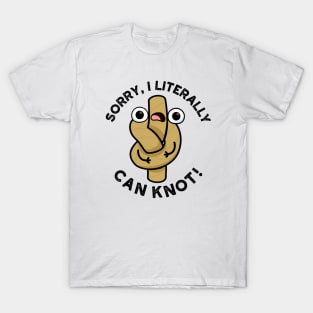 I Literally Can Knot Funny Rope Pun T-Shirt